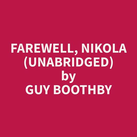 Farewell, Nikola (Unabridged)