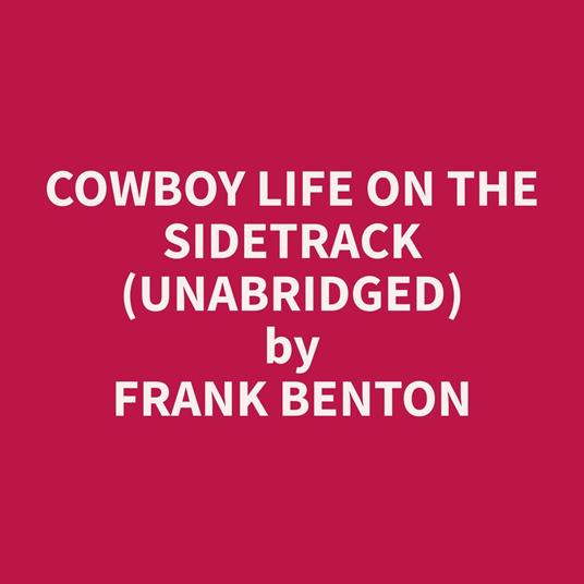 Cowboy Life on the Sidetrack (Unabridged)