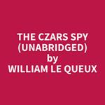 The Czars Spy (Unabridged)