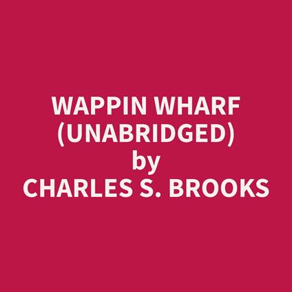 Wappin Wharf (Unabridged)