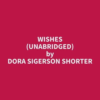 Wishes (Unabridged)