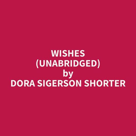 Wishes (Unabridged)