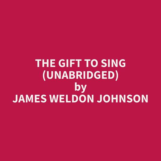 The Gift To Sing (Unabridged)