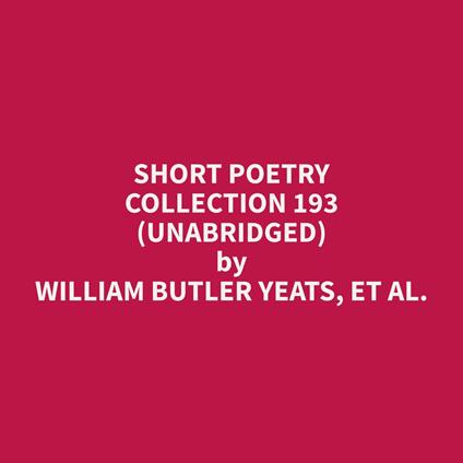 Short Poetry Collection 193 (Unabridged)