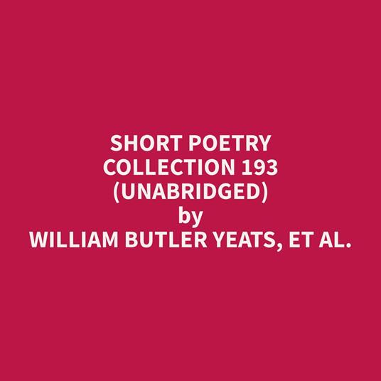 Short Poetry Collection 193 (Unabridged)
