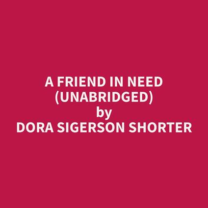 A Friend in Need (Unabridged)