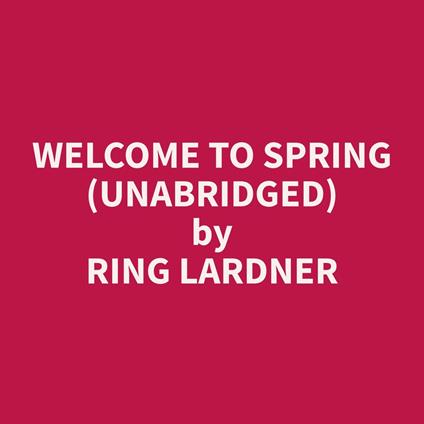 Welcome to Spring (Unabridged)