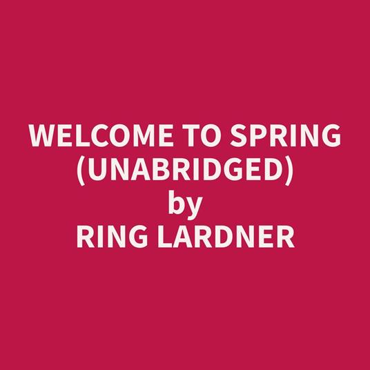 Welcome to Spring (Unabridged)