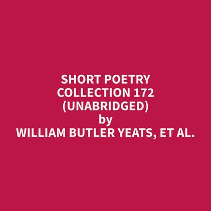 Short Poetry Collection 172 (Unabridged)