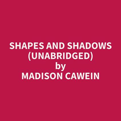 Shapes and Shadows (Unabridged)