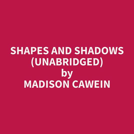 Shapes and Shadows (Unabridged)