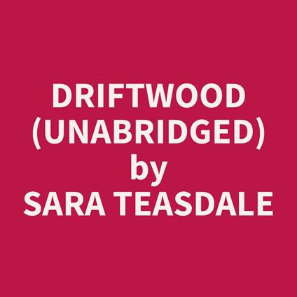 Driftwood (Unabridged)