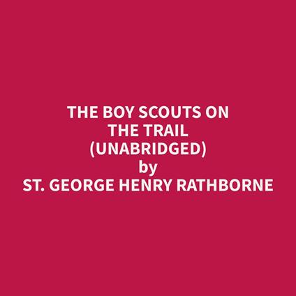 The Boy Scouts on the Trail (Unabridged)
