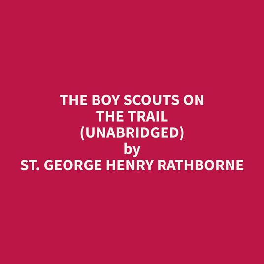 The Boy Scouts on the Trail (Unabridged)