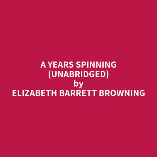 A Years Spinning (Unabridged)