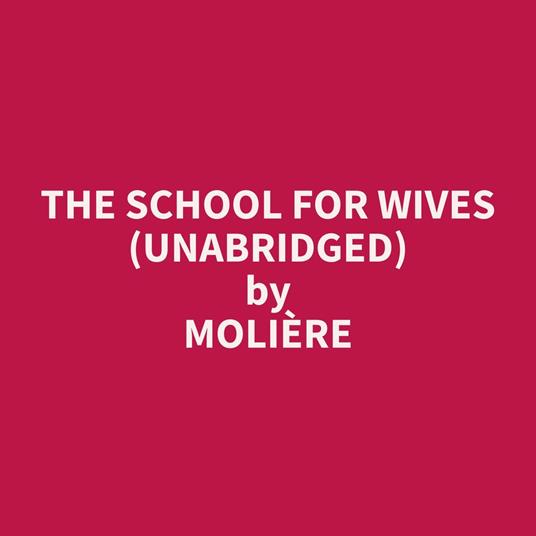 The School for Wives (Unabridged)