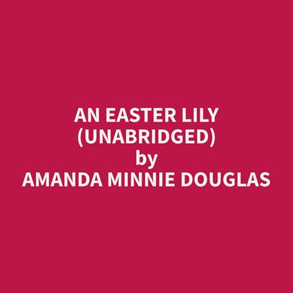 An Easter Lily (Unabridged)