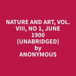 Nature and Art, Vol. VIII, No 1, June 1900 (Unabridged)