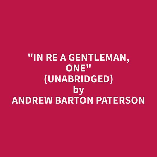 "In Re a Gentleman, One" (Unabridged)