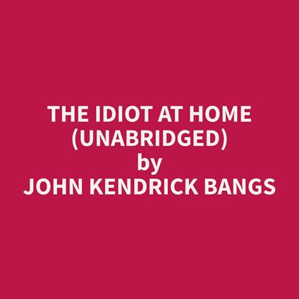 The Idiot at home (Unabridged)