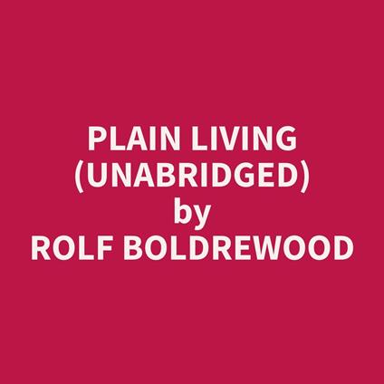Plain Living (Unabridged)