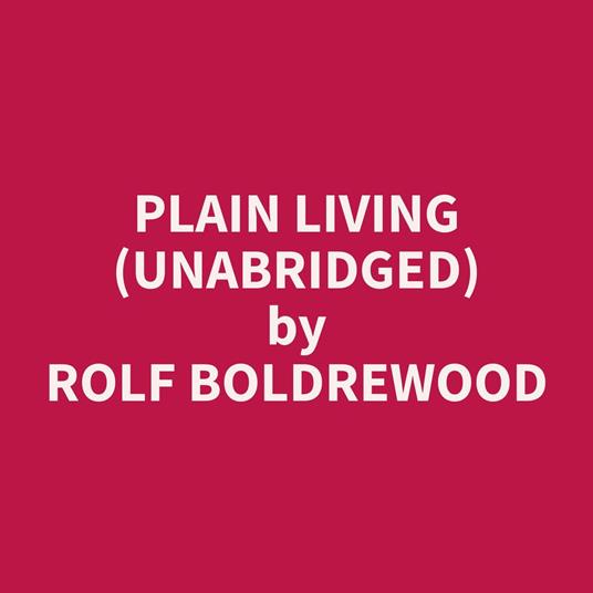 Plain Living (Unabridged)