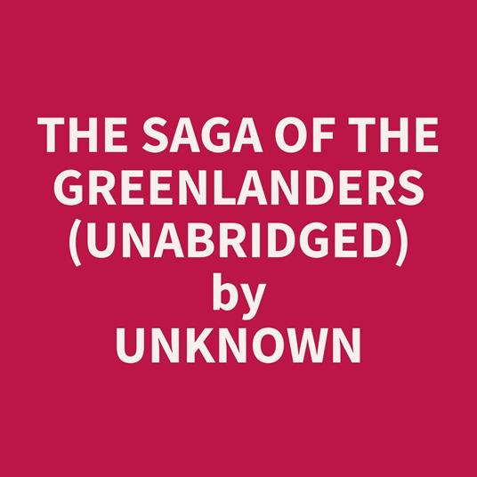 The Saga of the Greenlanders (Unabridged)
