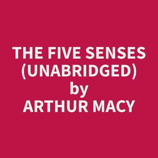 The Five Senses (Unabridged)