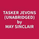 Tasker Jevons (Unabridged)