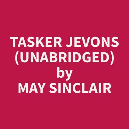 Tasker Jevons (Unabridged)