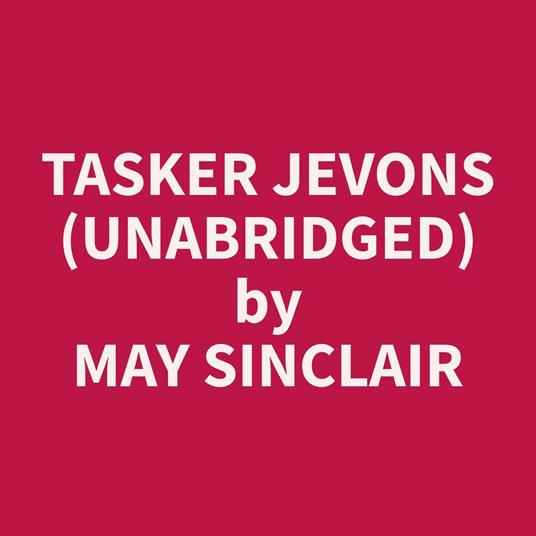 Tasker Jevons (Unabridged)