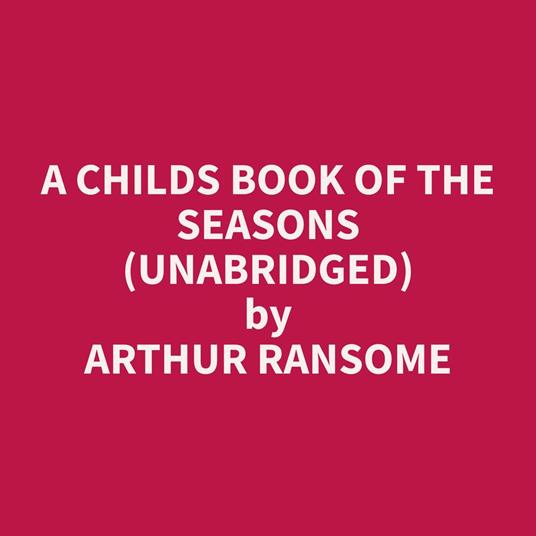 A Childs Book Of The Seasons (Unabridged)