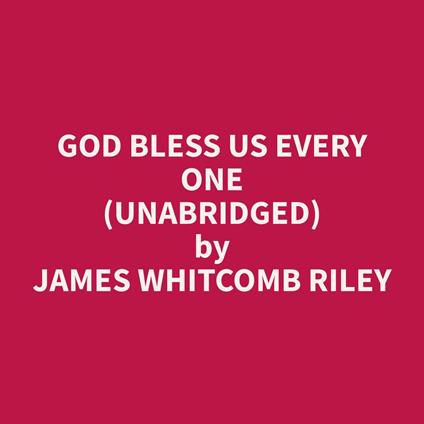 God Bless Us Every One (Unabridged)