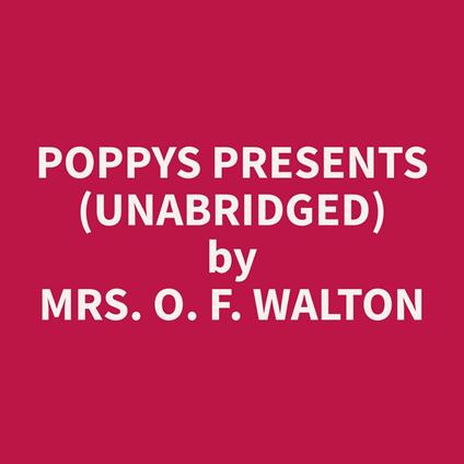 Poppys Presents (Unabridged)
