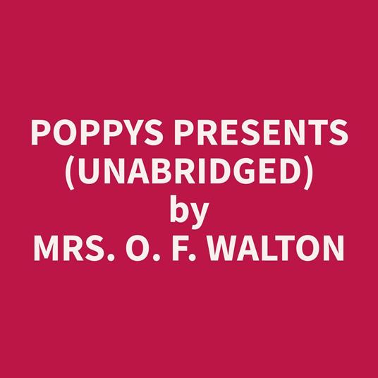 Poppys Presents (Unabridged)