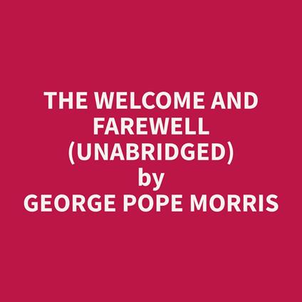 The Welcome and Farewell (Unabridged)