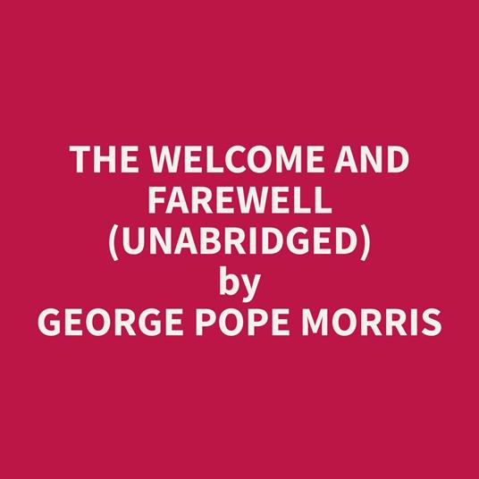 The Welcome and Farewell (Unabridged)