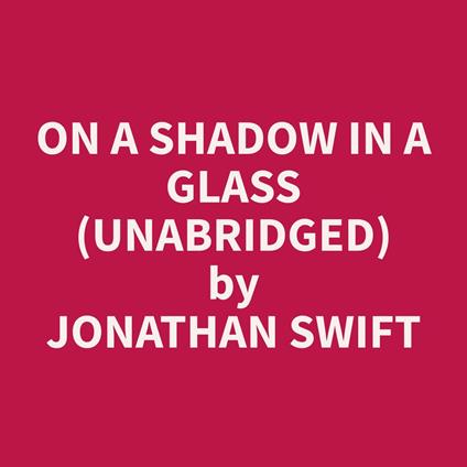 On A Shadow In A Glass (Unabridged)