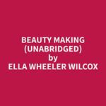 Beauty Making (Unabridged)