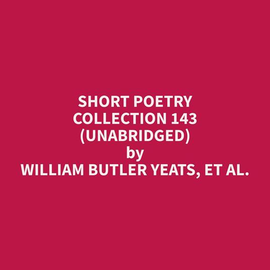 Short Poetry Collection 143 (Unabridged)