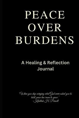 Peace Over Burdens Healing & Reflection Journal - cover
