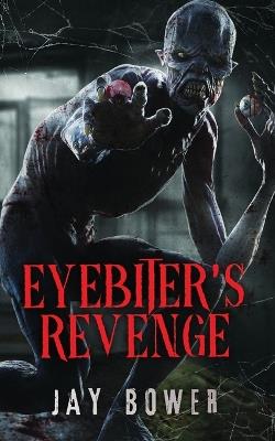 Eyebiter's Revenge - Jay Bower - cover