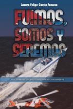 Fuimos, Somos Y Seremos