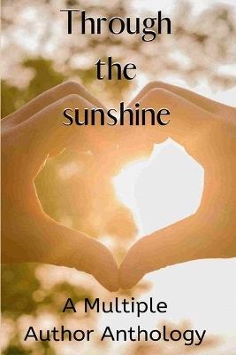 Through The Sunshine - Tish Macwebber,Deedra Nichole,Serena Mossgraves - cover