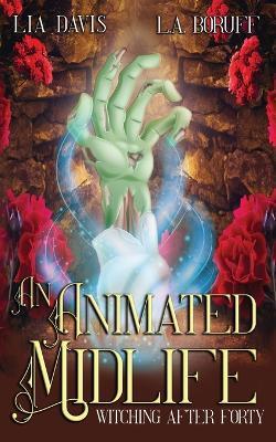 An Animated Midlife: A Life After Magic Mystery - L a Boruff,Lia Davis - cover