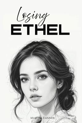 Losing Ethel - Martha L Danner - cover
