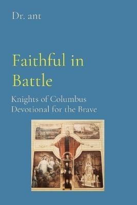 Faithful in Battle: Knights of Columbus Devotional for the Brave - Anthony T Vento - cover