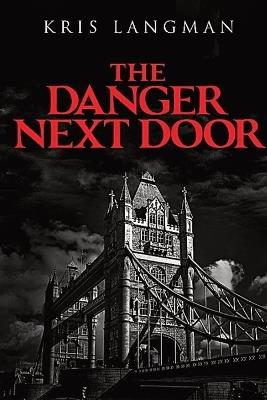 The Danger Next Door - Kris Langman - cover