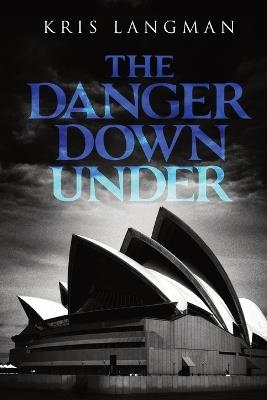 The Danger Down Under - Kris Langman - cover