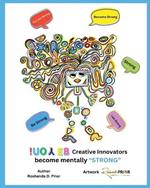 Be You! Creative Innovators: become mentally 